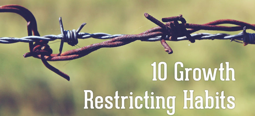 10 Growth Restricting Habits
