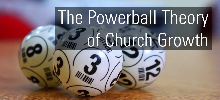 Powerball theory of church growth