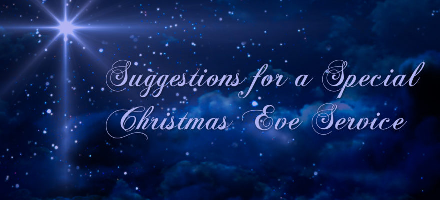 Suggestions for a Special Christmas Eve Service